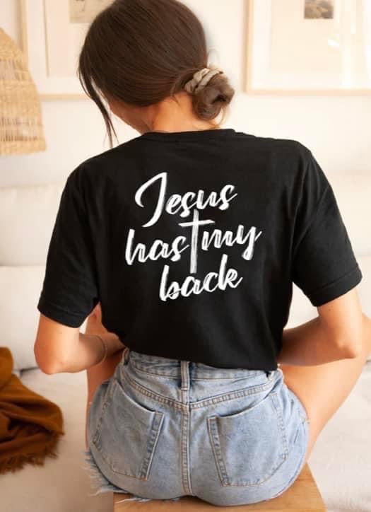 Jesus has my back tee