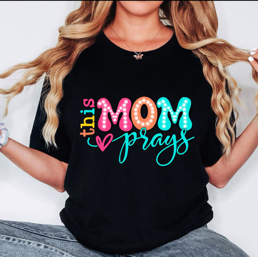 This Mom Prays Tee